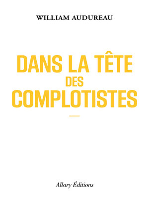 cover image of Dans la tête des complotistes